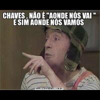 CHAVES , NÃO É 