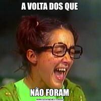 A VOLTA DOS QUENÃO FORAM