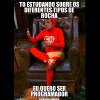 TO ESTUDANDO SOBRE OS DIFERENTES TIPOS DE ROCHAEU QUERO SER PROGRAMADOR