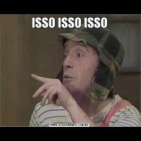 ISSO ISSO ISSO