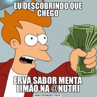 EU DESCOBRINDO QUE CHEGOERVA SABOR MENTA LIMÃO NA @NUTRI