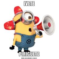 IVETEPIRIGUETE