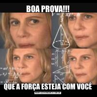 BOA PROVA!!!QUE A FORÇA ESTEJA COM VOCÊ