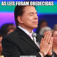 AS LEIS FORAM OBEDECIDAS 