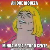 AH QUE RIQUEZAMINHA MESA É TUDO GENTE