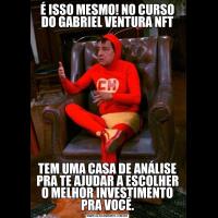 É ISSO MESMO! NO CURSO DO GABRIEL VENTURA NFTTEM UMA CASA DE ANÁLISE PRA TE AJUDAR A ESCOLHER O MELHOR INVESTIMENTO PRA VOCÊ.