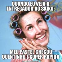 QUANDO EU VEJO O ENTREGADOR DO SAIKO: MEU PASTEL CHEGOU QUENTINHO E SUPER RÁPIDO
