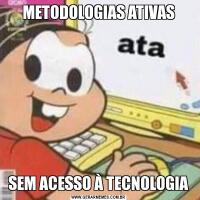 METODOLOGIAS ATIVASSEM ACESSO À TECNOLOGIA