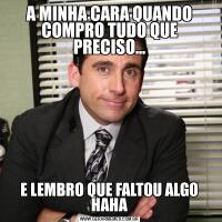 A MINHA CARA QUANDO COMPRO TUDO QUE PRECISO...E LEMBRO QUE FALTOU ALGO HAHA