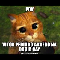 POVVITOR PEDINDO ARREGO NA ORGIA GAY