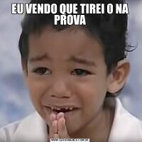 EU VENDO QUE TIREI 0 NA PROVA