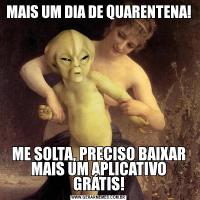 MAIS UM DIA DE QUARENTENA!ME SOLTA, PRECISO BAIXAR MAIS UM APLICATIVO GRÁTIS!