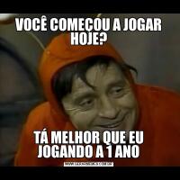 VOCÊ COMEÇOU A JOGAR HOJE?TÁ MELHOR QUE EU JOGANDO A 1 ANO