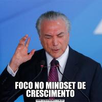 FOCO NO MINDSET DE CRESCIMENTO