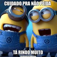 CUIDADO PRA NÃO PEIDA TÁ RINDO MUITO