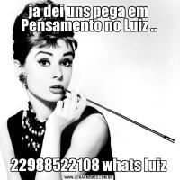 ja dei uns pega em Pensamento no Luiz ..22988522108 whats luiz