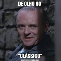 DE OLHO NO “CLÁSSICO”