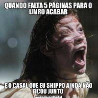 QUANDO FALTA 5 PÁGINAS PARA O LIVRO ACABARE O CASAL QUE EU SHIPPO AINDA NÃO FICOU JUNTO 