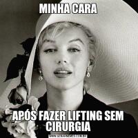 MINHA CARAAPÓS FAZER LIFTING SEM CIRURGIA