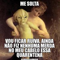 ME SOLTAVOU FICAR RUIVA, AINDA NÃO FIZ NENHUMA MERDA NO MEU CABELO ESSA QUARENTENA