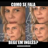 COMO SE FALA BEGE EM INGLÊS? 