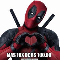 MAS 10X DE R$ 100,00 