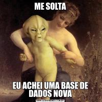 ME SOLTAEU ACHEI UMA BASE DE DADOS NOVA