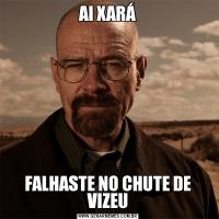 AI XARÁFALHASTE NO CHUTE DE VIZEU