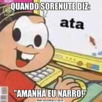 QUANDO SORENUTE DIZ: