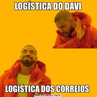 LOGÍSTICA DO DAVILOGÍSTICA DOS CORREIOS 