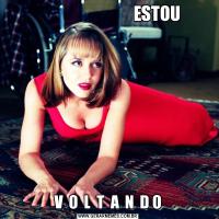                               ESTOUV  O  L  T  A  N  D O