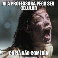 AI A PROFESSORA PEGA SEU CELULARCOPIA NÃO COMÉDIA