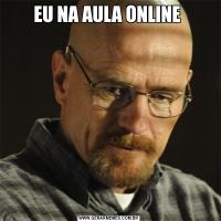 EU NA AULA ONLINE 