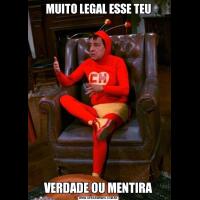 MUITO LEGAL ESSE TEUVERDADE OU MENTIRA