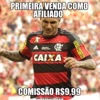 PRIMEIRA VENDA COMO AFILIADO COMISSÃO R$9,99