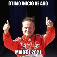 ÓTIMO INÍCIO DE ANOMAIO DE 2021