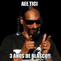 AEE TICI 3 ANOS DE BLASCO!!