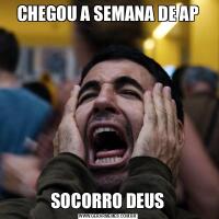 CHEGOU A SEMANA DE APSOCORRO DEUS