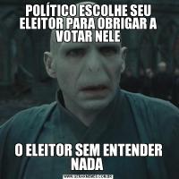 POLÍTICO ESCOLHE SEU ELEITOR PARA OBRIGAR A VOTAR NELEO ELEITOR SEM ENTENDER NADA 