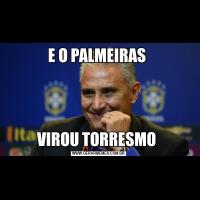 E O PALMEIRAS VIROU TORRESMO 