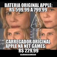  BATERIA ORIGINAL APPLE:
R$ 599,99 A 799,99CARREGADOR ORIGINAL APPLE NA NET GAMES:     
 R$ 229,99