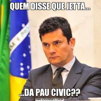 QUEM DISSE QUE JETTA......DA PAU CIVIC??