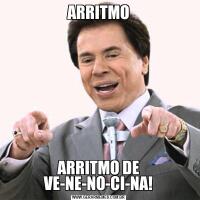 ARRITMOARRITMO DE VE-NE-NO-CI-NA!