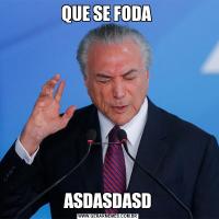 QUE SE FODA ASDASDASD