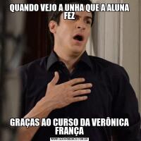QUANDO VEJO A UNHA QUE A ALUNA FEZGRAÇAS AO CURSO DA VERÔNICA FRANÇA