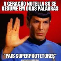 A GERAÇÃO NUTELLA SÓ SE RESUME EM DUAS PALAVRAS