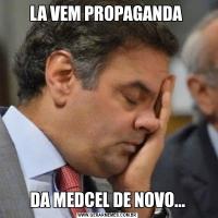 LA VEM PROPAGANDA DA MEDCEL DE NOVO...