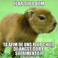 OLAR TUDO BOMTA AFIM DE UNS PLOT CHEIO DE ANGST, DOR E SOFRIMENTO?