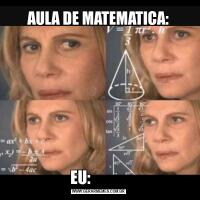 AULA DE MATEMATICA:EU:            