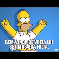 BEM-VINDA DE VOLTA LU! SETIMOS SUA FALTA.